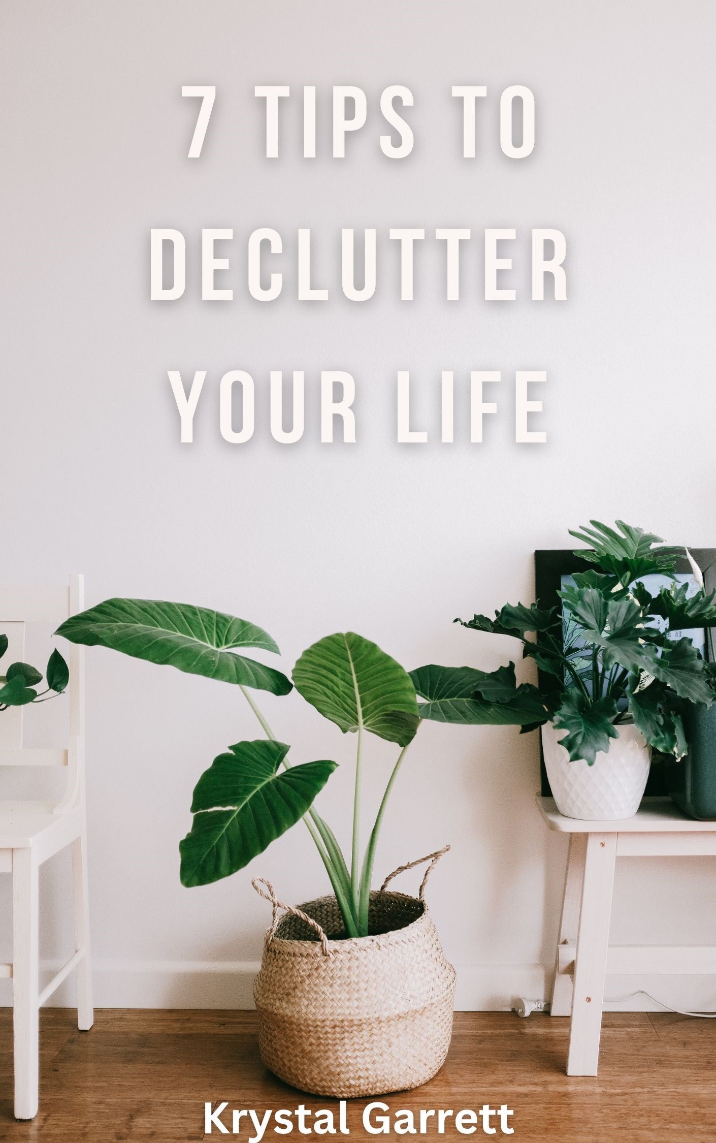 7 Tips to Declutter Your Life